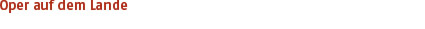 Oper auf dem Lande